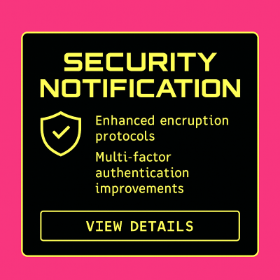 Security notification interface showing enhanced encryption protocols and multi-factor authentication improvements